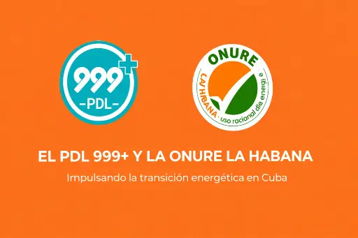 EL pDL 999+ y la ONURE tejen la hoja de ruta hacia transición energética.